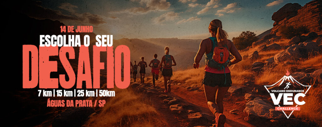 Banner da VEC com a data da prova (14 de Junho), frase de impacto (Escolha o seu desafio), modalidades (7 km, 15 km, 25 km e 50 km), local (Águas da Prata / SP). Na imagem temos diversas atletas feminidas de trail correndo com a imagem tirada das costas em um terrenos rochoso e com a imagem avermelhada.